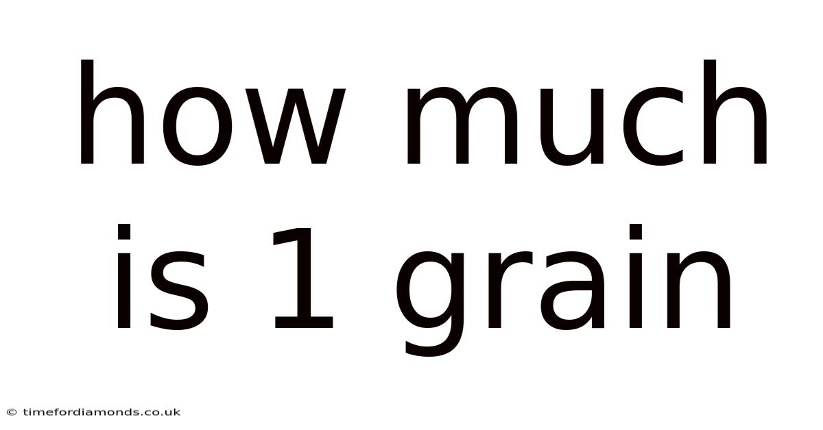 How Much Is 1 Grain