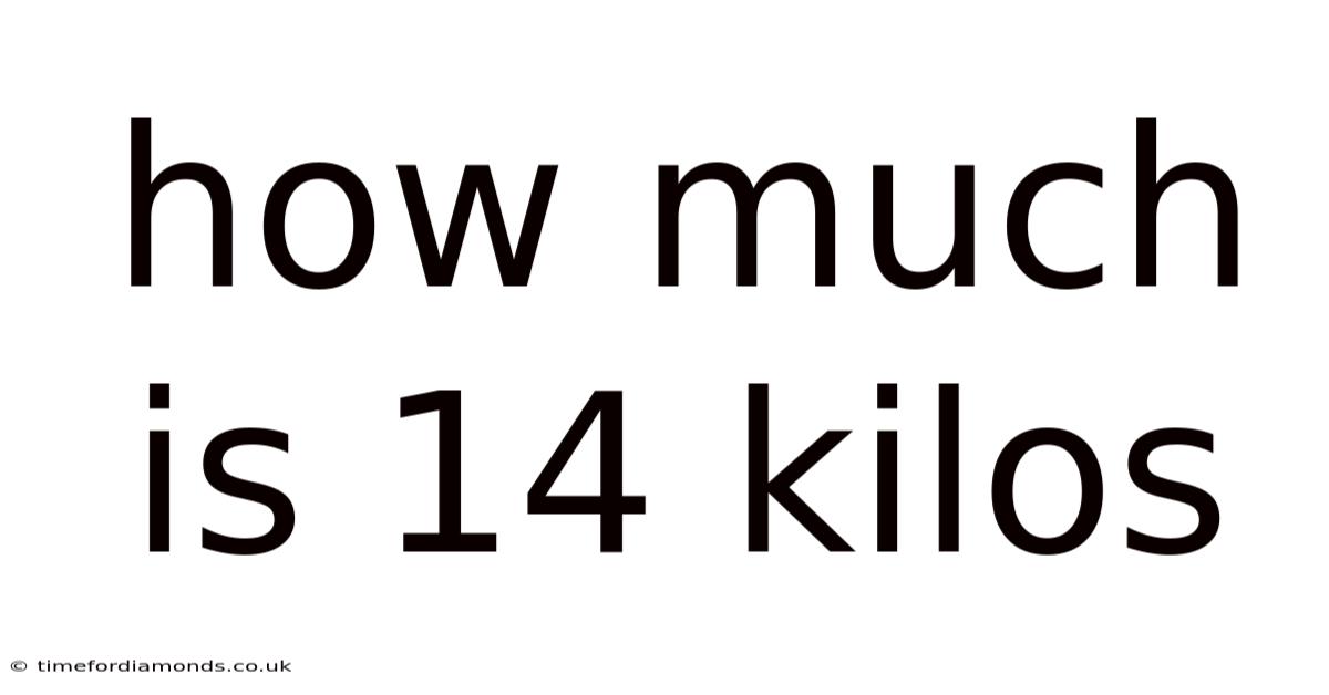 How Much Is 14 Kilos