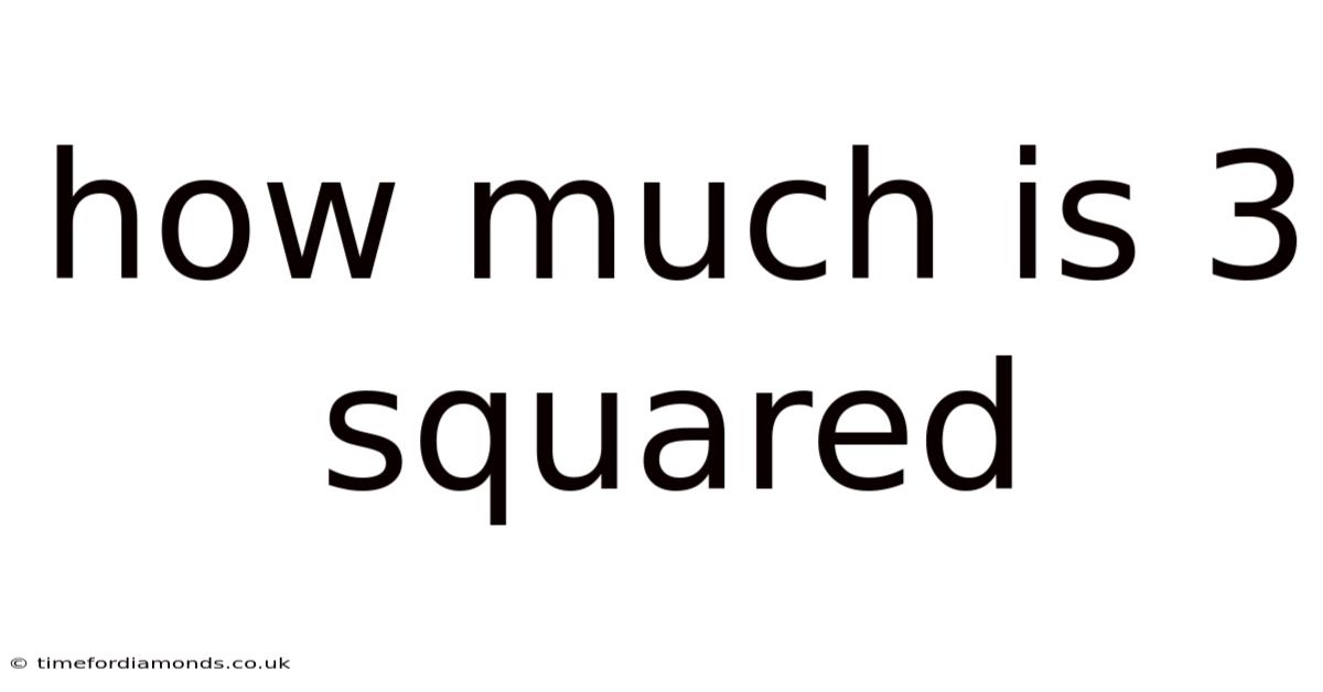 How Much Is 3 Squared