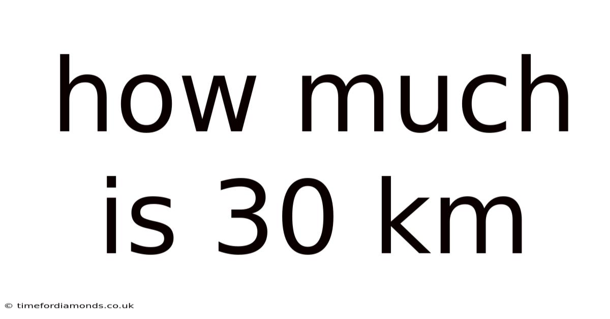 How Much Is 30 Km