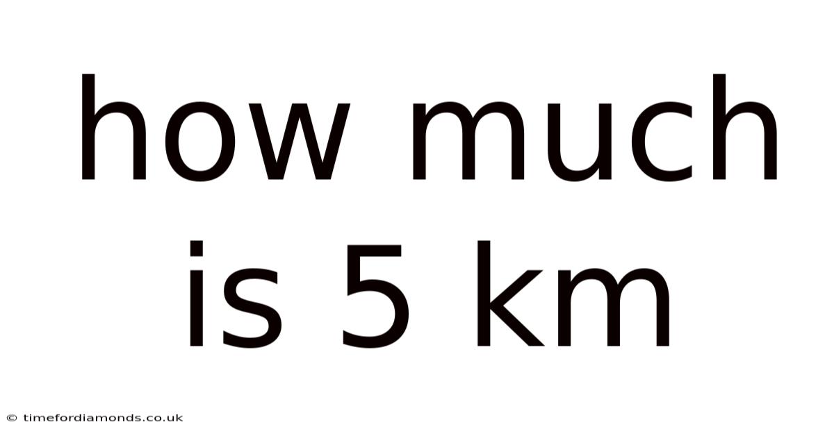 How Much Is 5 Km