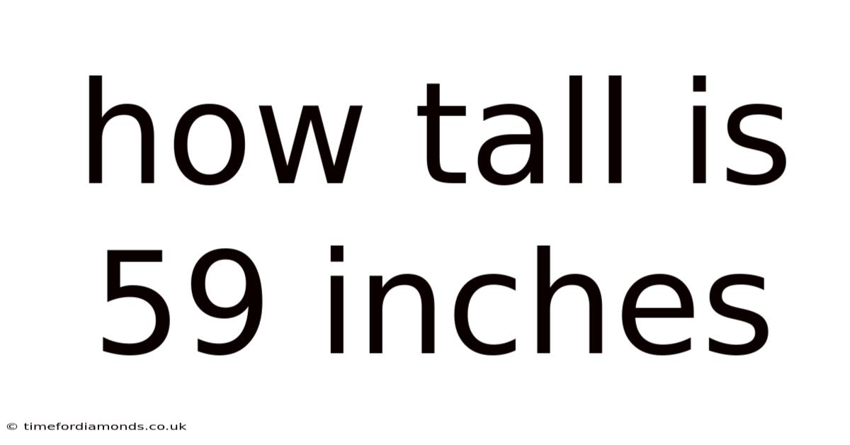 How Tall Is 59 Inches