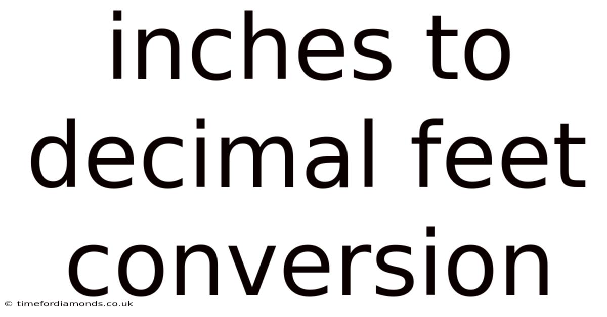 Inches To Decimal Feet Conversion
