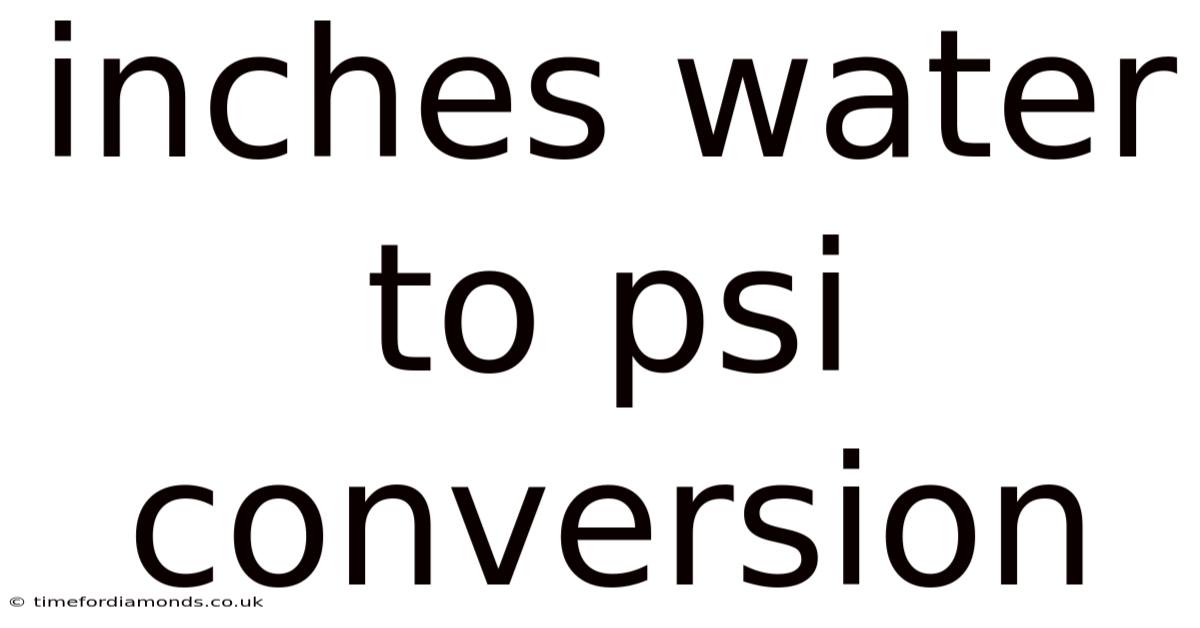Inches Water To Psi Conversion
