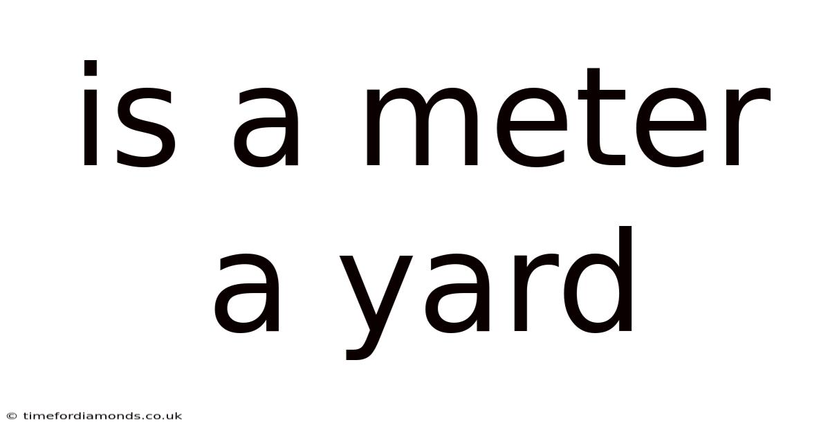Is A Meter A Yard