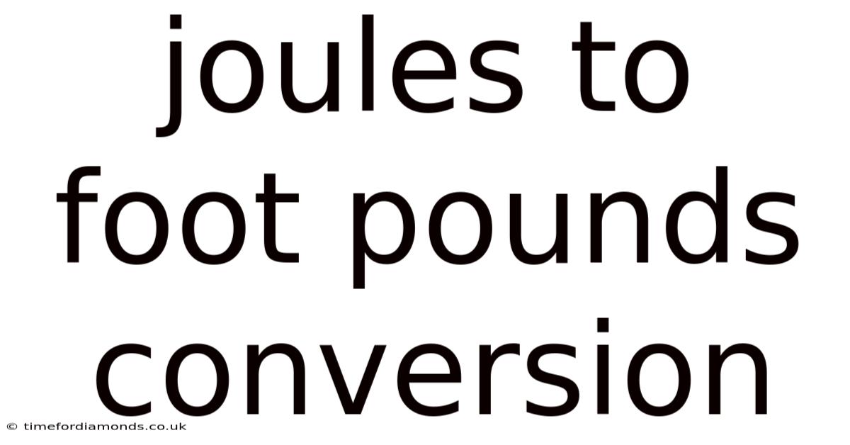 Joules To Foot Pounds Conversion