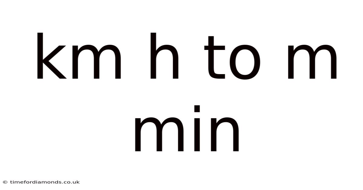 Km H To M Min