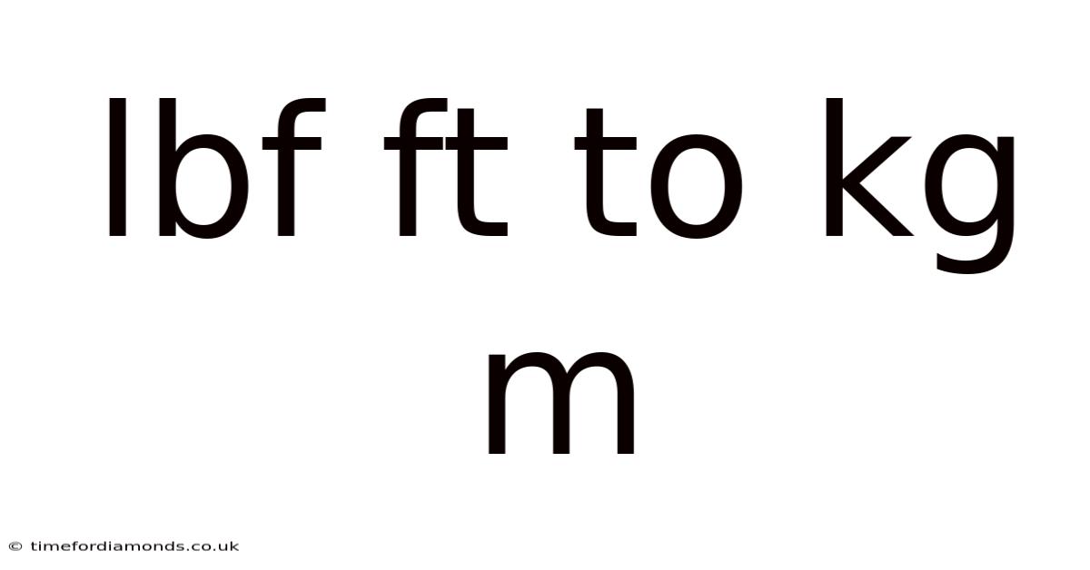 Lbf Ft To Kg M