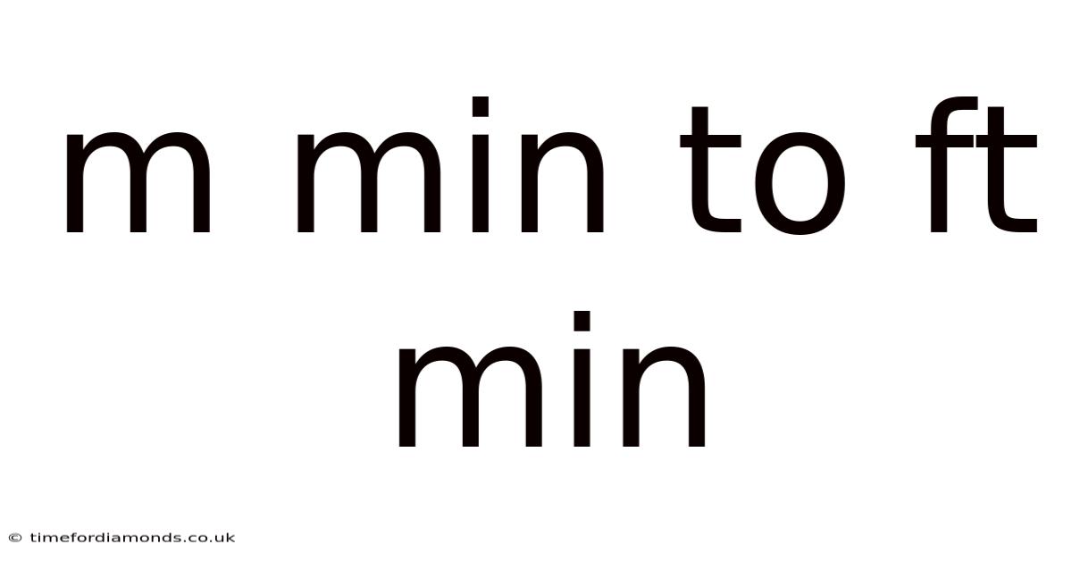 M Min To Ft Min