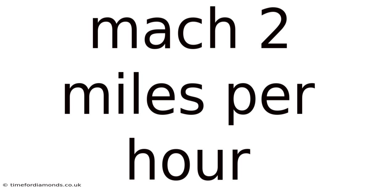 Mach 2 Miles Per Hour
