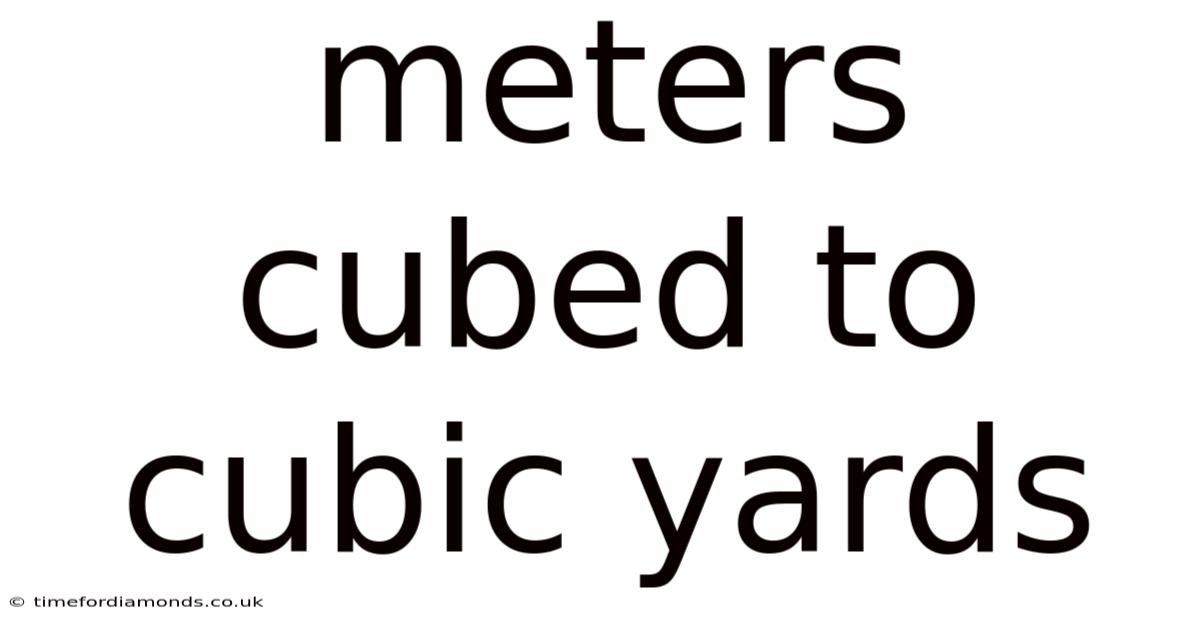 Meters Cubed To Cubic Yards