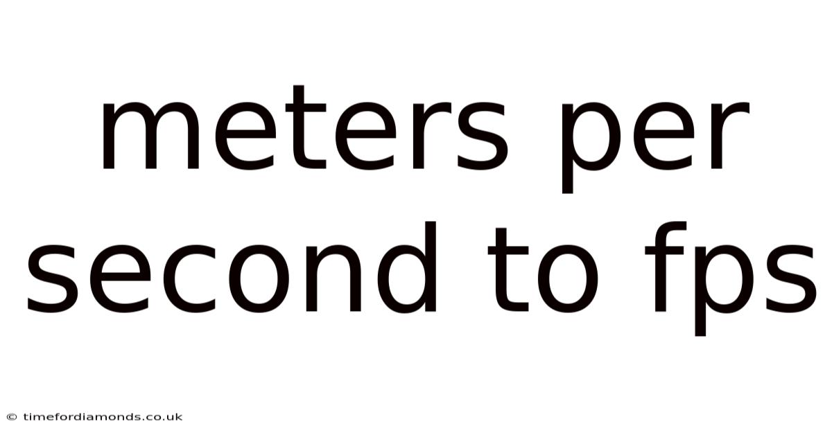 Meters Per Second To Fps