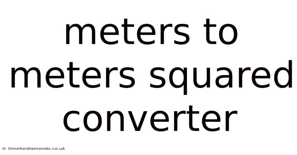 Meters To Meters Squared Converter