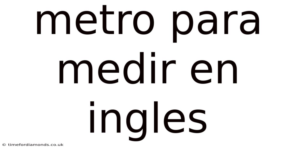 Metro Para Medir En Ingles