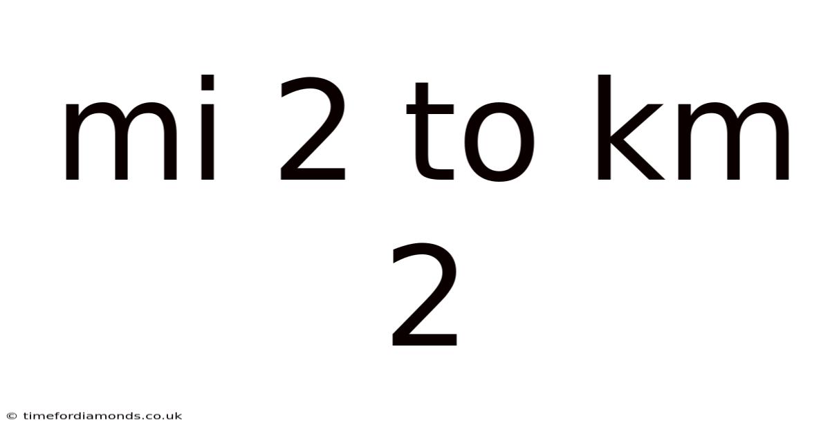 Mi 2 To Km 2