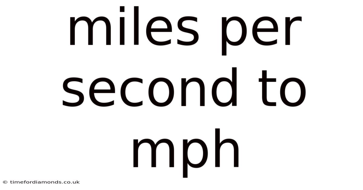 Miles Per Second To Mph