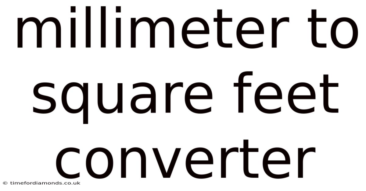 Millimeter To Square Feet Converter