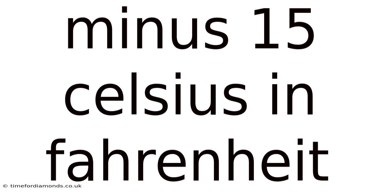 Minus 15 Celsius In Fahrenheit