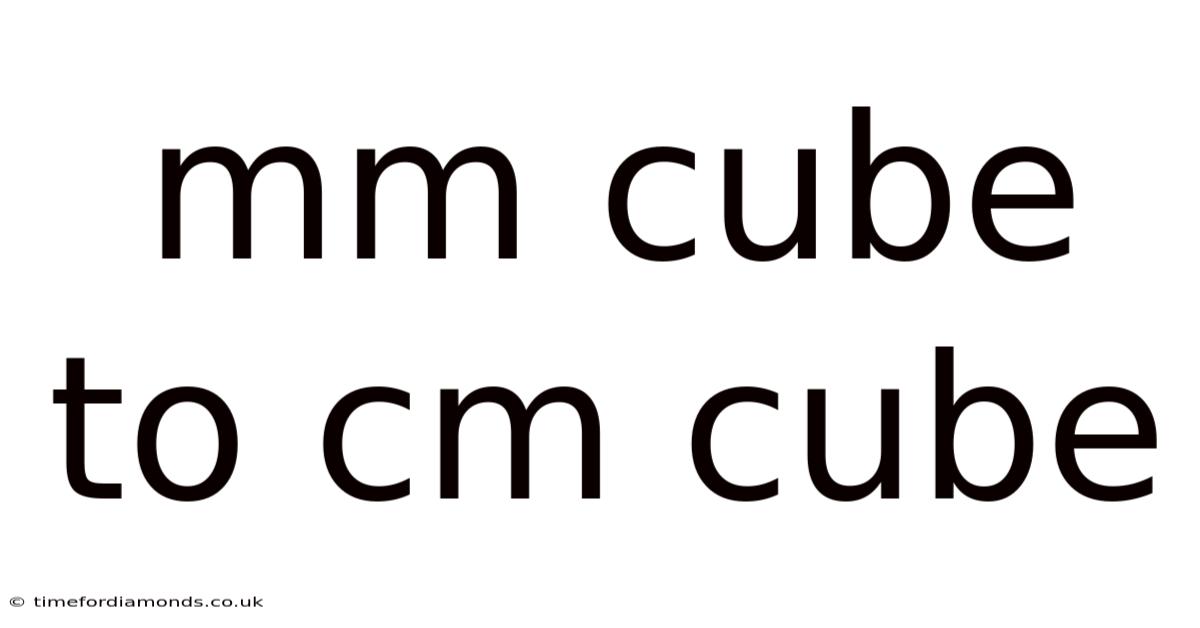 Mm Cube To Cm Cube