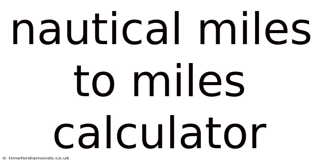 Nautical Miles To Miles Calculator