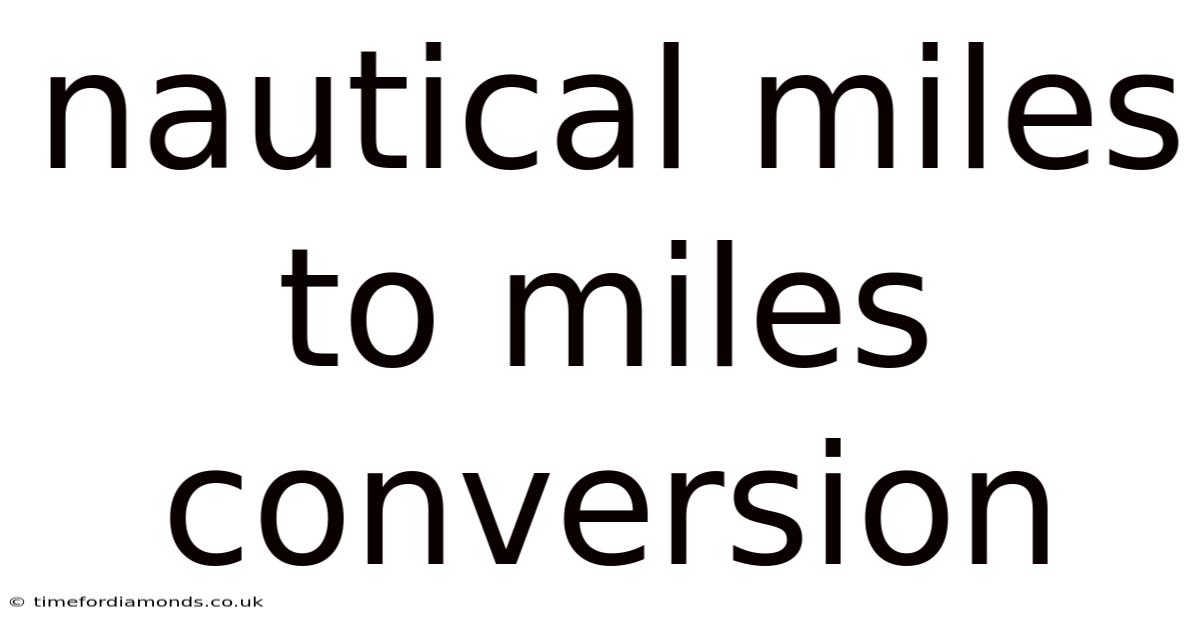 Nautical Miles To Miles Conversion
