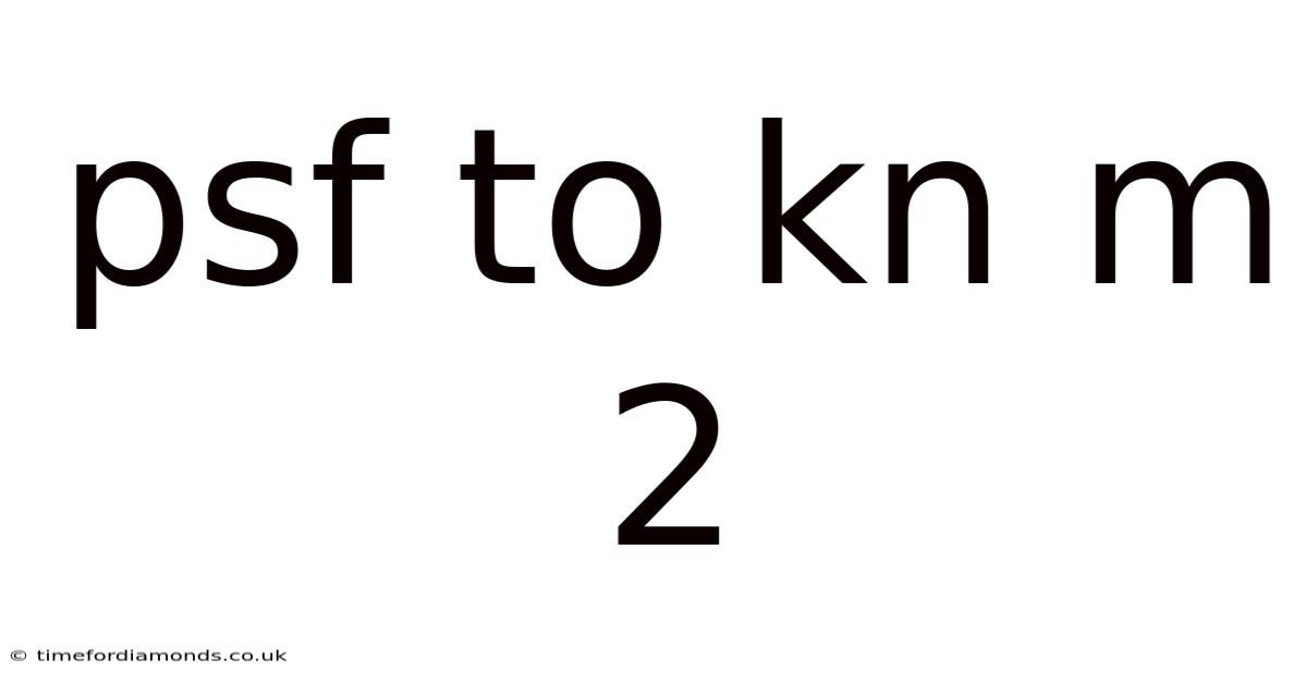 Psf To Kn M 2