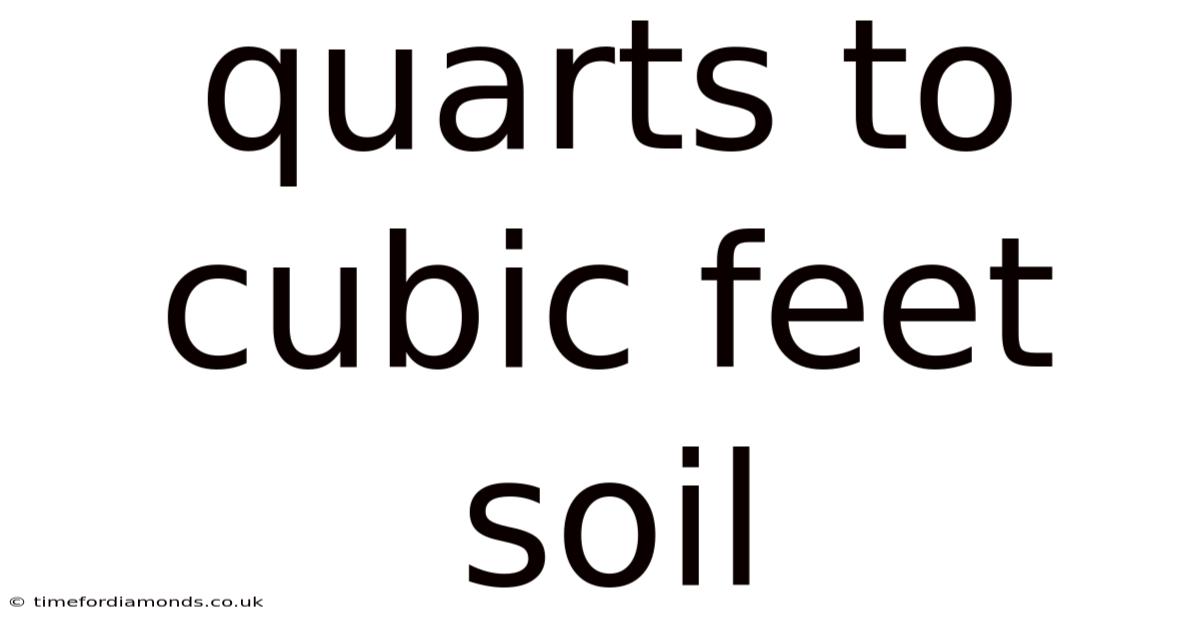 Quarts To Cubic Feet Soil