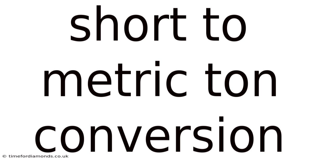 Short To Metric Ton Conversion