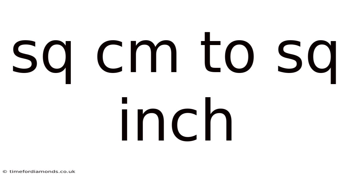 Sq Cm To Sq Inch