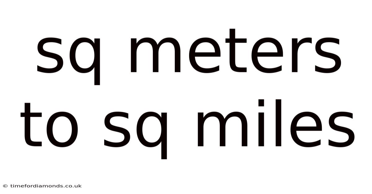 Sq Meters To Sq Miles