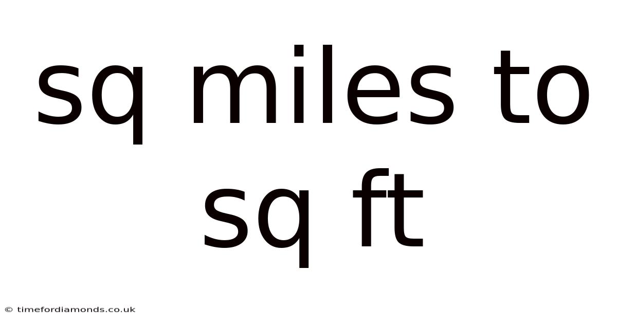 Sq Miles To Sq Ft