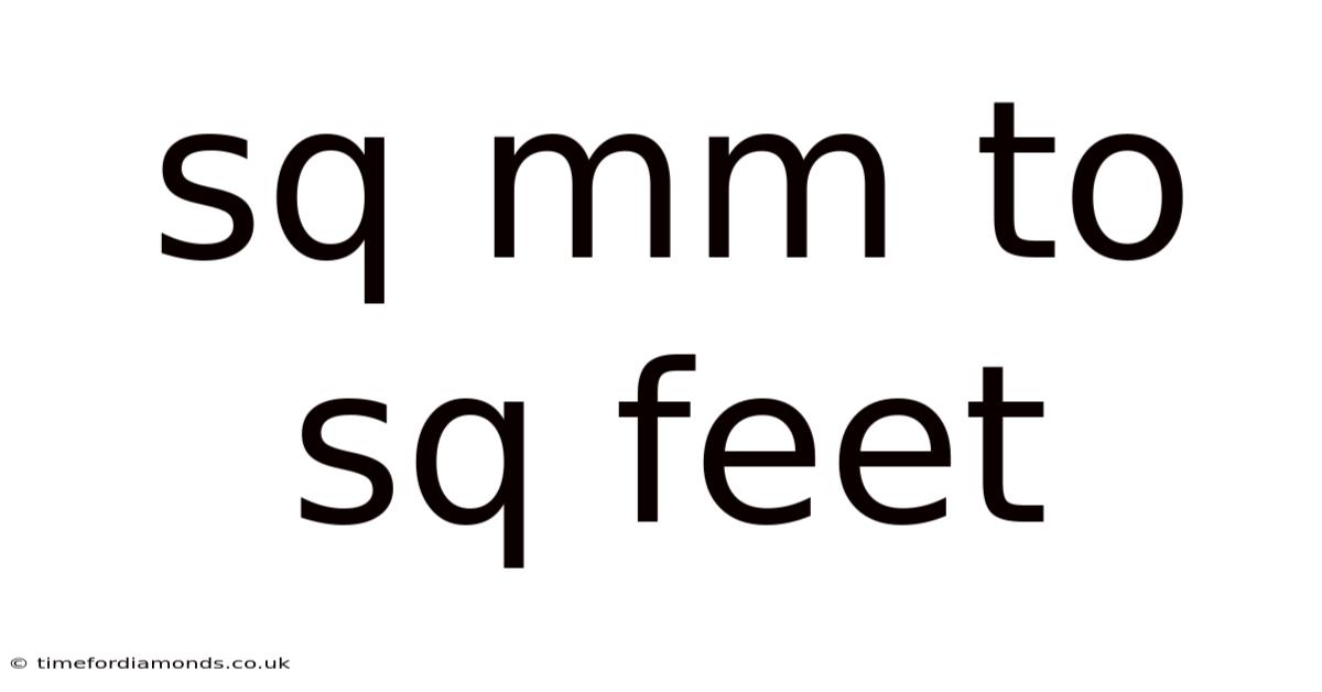 Sq Mm To Sq Feet
