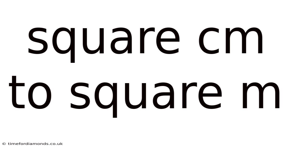 Square Cm To Square M