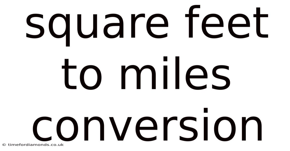Square Feet To Miles Conversion