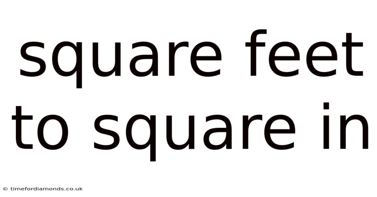 Square Feet To Square In
