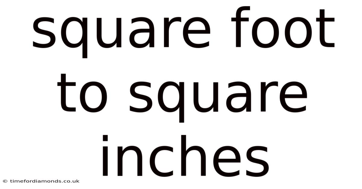 Square Foot To Square Inches