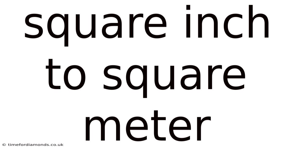 Square Inch To Square Meter