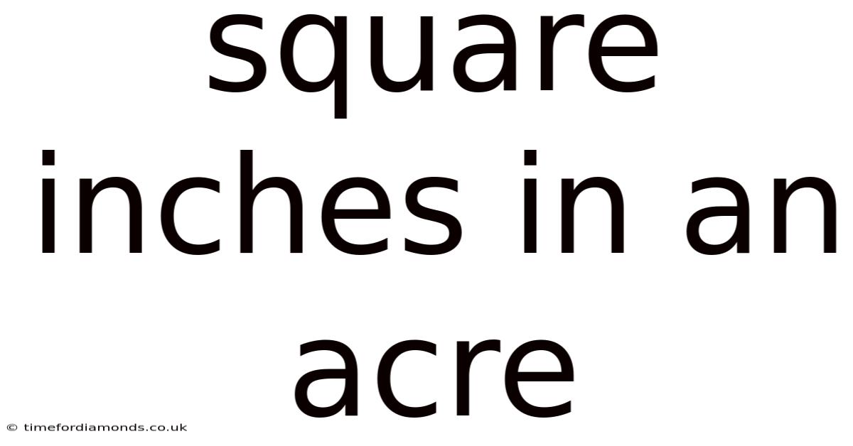 Square Inches In An Acre