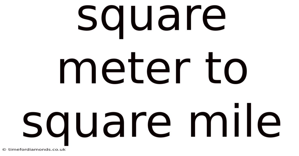 Square Meter To Square Mile