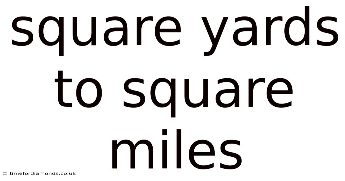 Square Yards To Square Miles