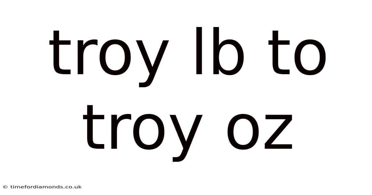 Troy Lb To Troy Oz