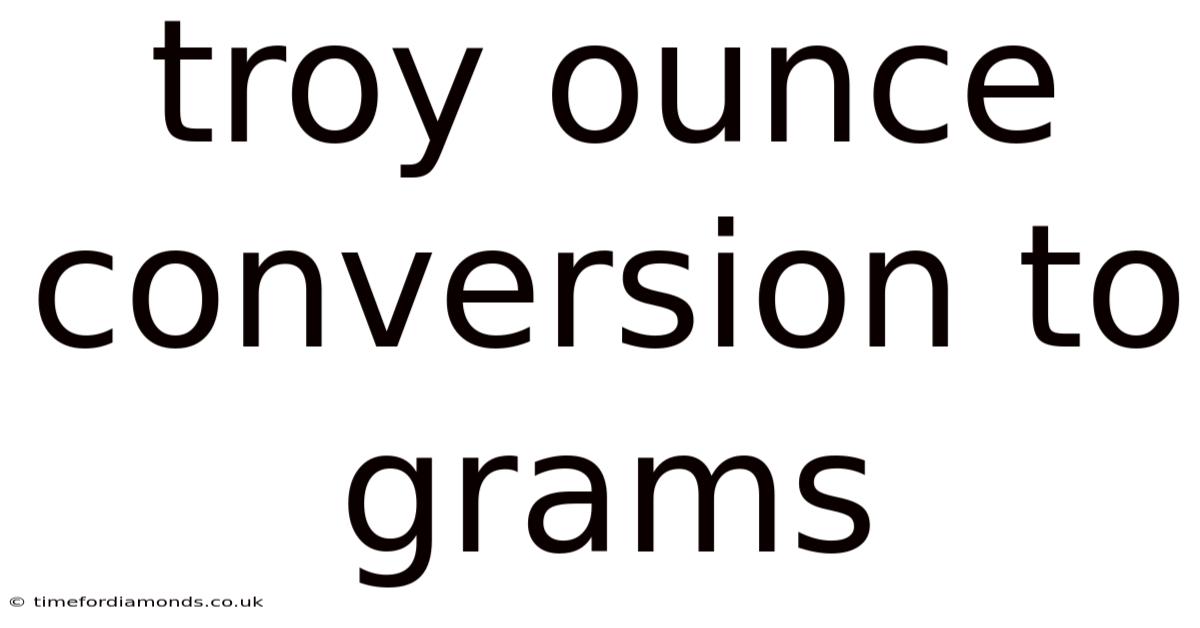 Troy Ounce Conversion To Grams