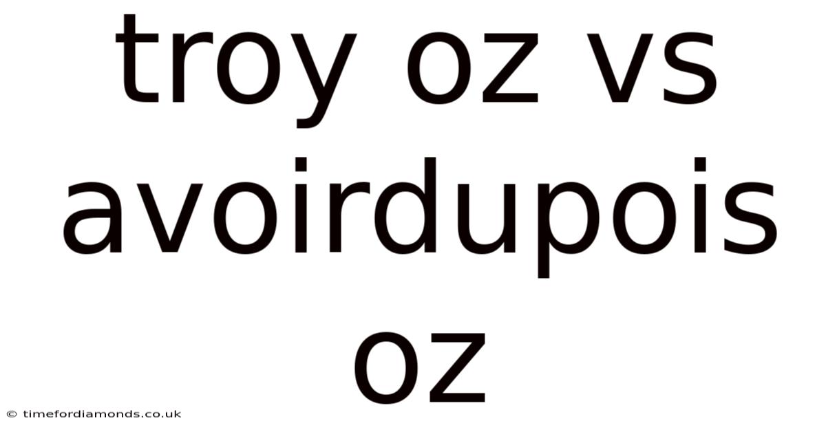 Troy Oz Vs Avoirdupois Oz