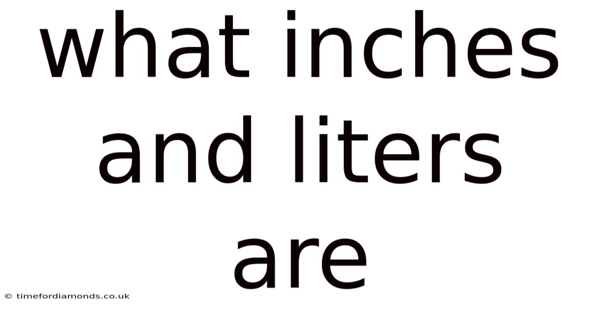 What Inches And Liters Are