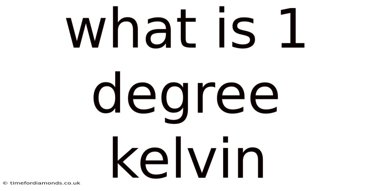 What Is 1 Degree Kelvin