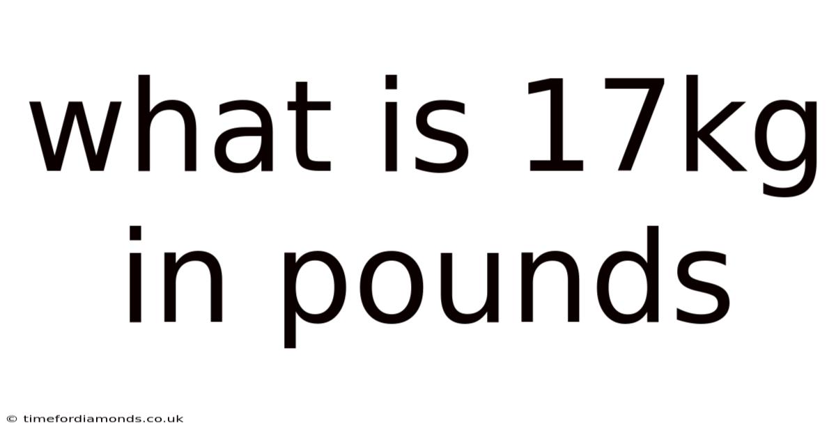 What Is 17kg In Pounds