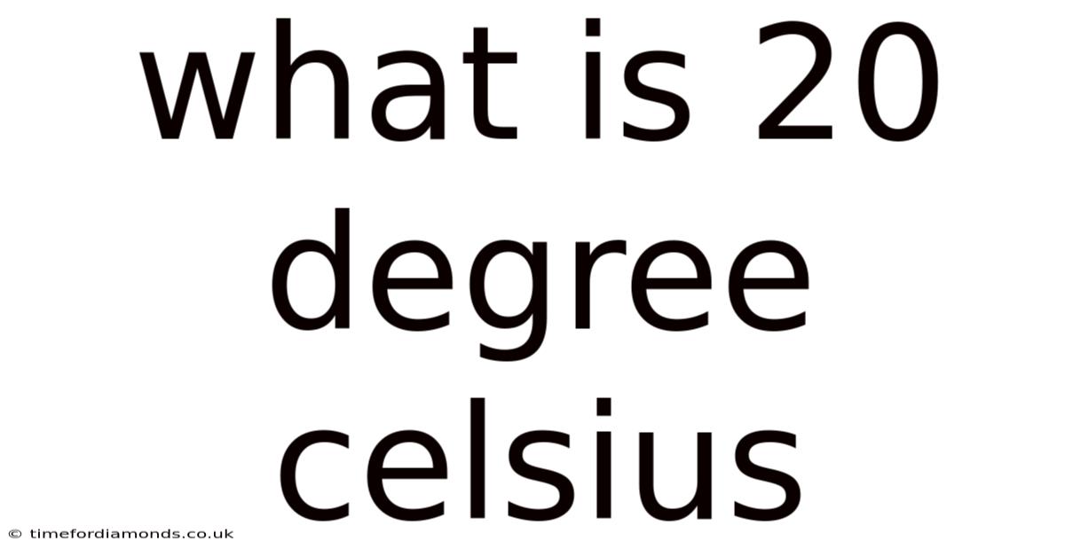 What Is 20 Degree Celsius