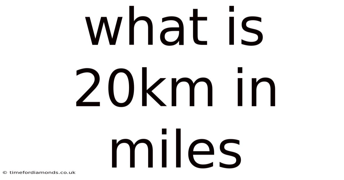 What Is 20km In Miles