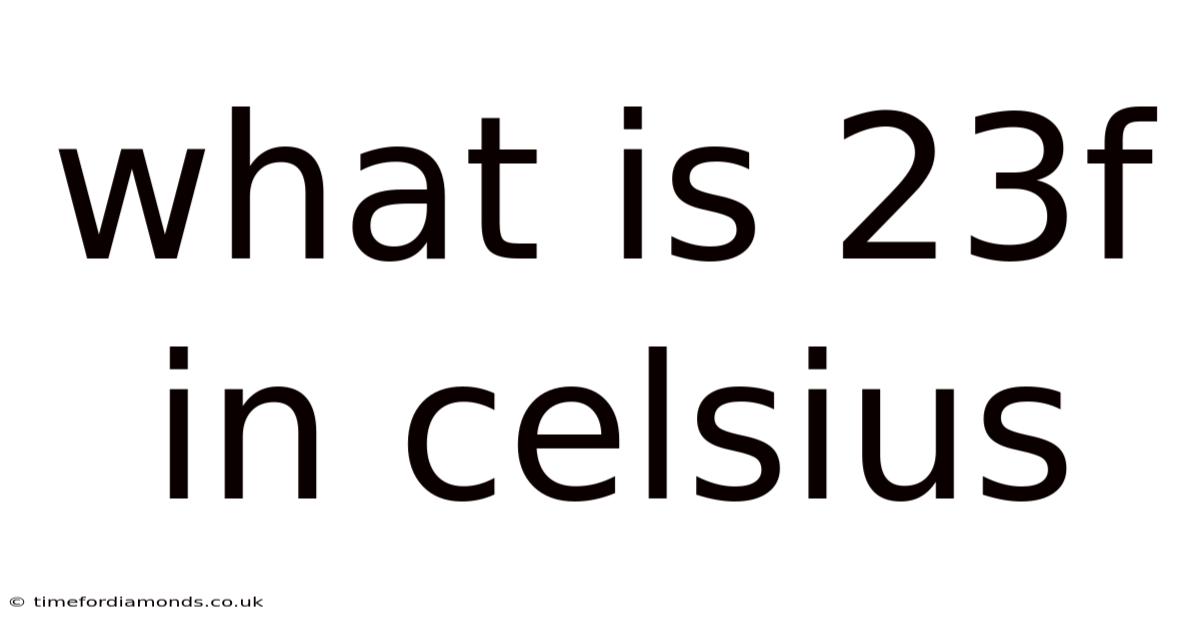 What Is 23f In Celsius