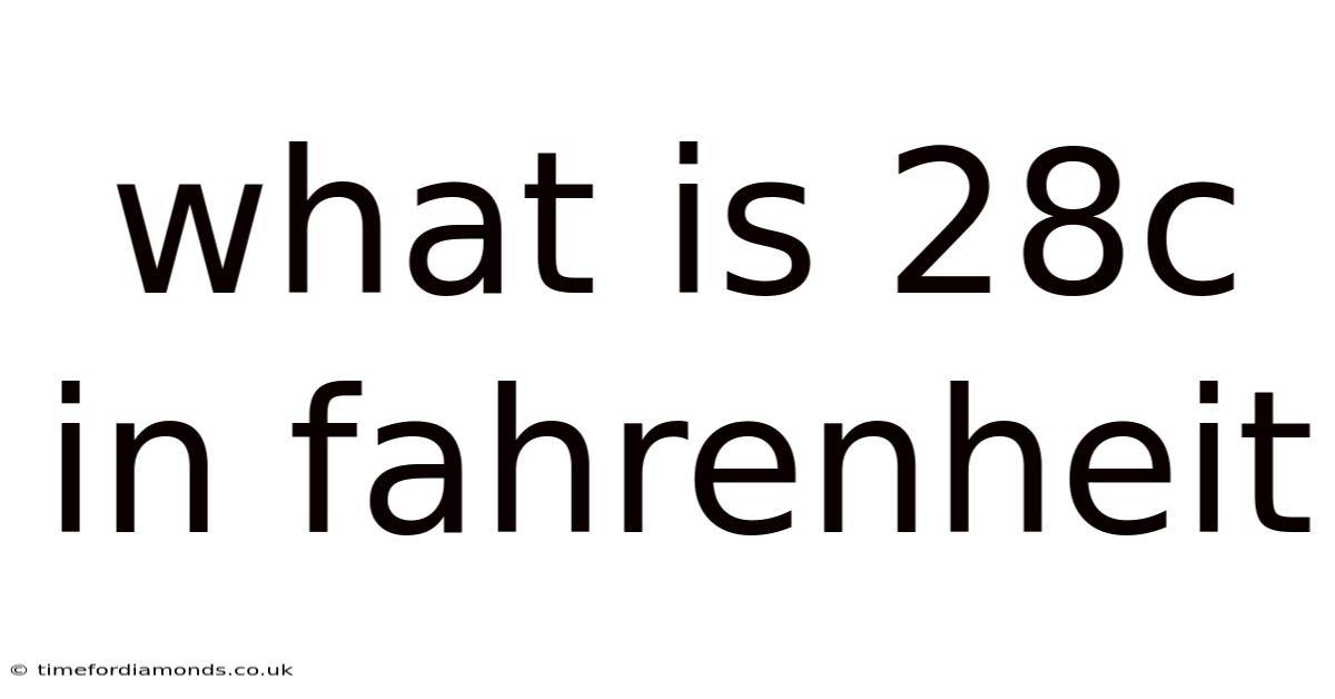 What Is 28c In Fahrenheit
